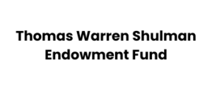 Thomas Warren Shulman Endowment Fund